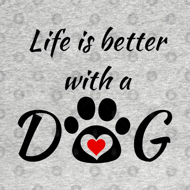 Life is better with a DOG - I love my doggy! by FoxyChroma